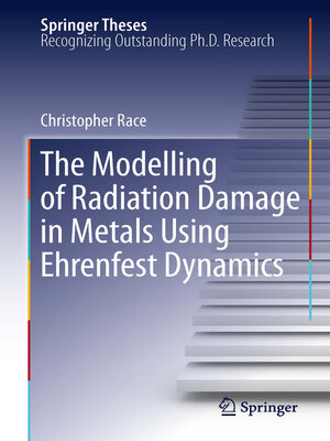 cover image of The Modelling of Radiation Damage in Metals Using Ehrenfest Dynamics